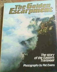 The golden escarpment: The story of the eastern Transvaal by Pat Evans - Hardcover - 1986 - from Chapter 1 Books (SKU: akxe)