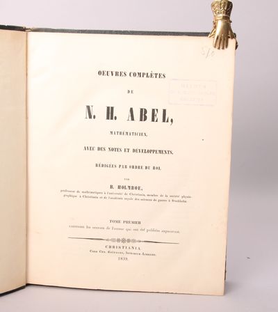 Oeuvres complétes de Niels Henrik Abel, mathématicien, avec des notes et dévoloppements, rédigées par ordre du Roi, par Holmboe. 2 volumes. (photo 2)