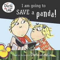 I Am Going to Save a Panda! by Lauren Child - 2010