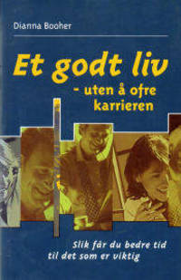 Et godt liv - uten å ofre karrieren.