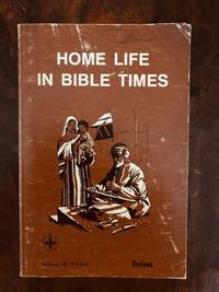 cover of Home Life in Bible Times (Concordia Leadership Training Series)