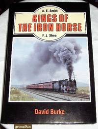 Kings of the Iron Horse: A.E. Smith; F.J. Shea