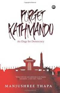 image of Forget Kathmandu: An Elegy for Democracy
