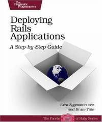 Deploying Rails Applications : A Step-by-Step Guide
