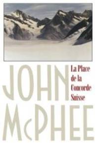 La Place de la Concorde Suisse by John McPhee - 1994-02-05