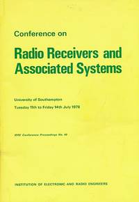 Conference on Radio Receivers and Associated Systems. July 1978. IERE Proceeding No 40 by IERE - First Edition - 1978 - from Barter Books Ltd (SKU: ier40)