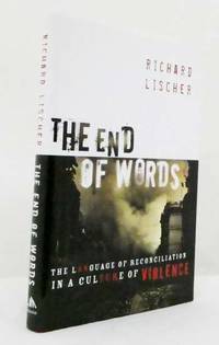 cover of The End of Words : The Language of Reconciliation in a Culture of Violence