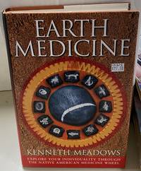 Earth Medicine: Explore Your Individuality Through the Native American Medicine Wheel