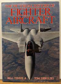 The Pictorial History of Fighter Aircraft