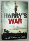 Harry&#39;s War The Great War Diary of Harry Drinkwater