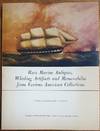 Rare marine antiques, whaling artifacts and memorabilia from various American Collections