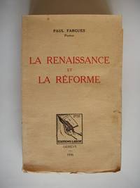 La Renaissance et La Réforme by Paul Fargues - Paperback - Première Édition - 1936 - from Goldring Books (SKU: 008837)