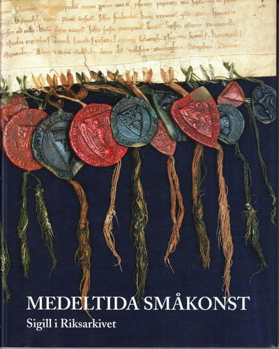 Medeltida småkonst. Sigill i Riksarkivet.
