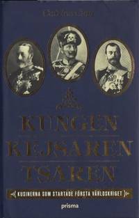 Kungen Kejsaren Tsaren. Kusinerna som startade…