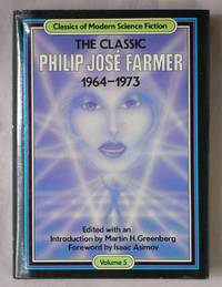 The Classic Philip Jose Farmer, 1964-1973 by Farmer, Philip Jose - 1984