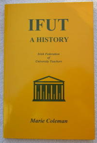 IFUT - A History - The Irish Federation of University Teachers 1963 - 1969