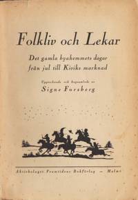 Folkliv och lekar. Det gamla byahemmets dagar…
