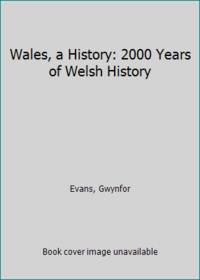 Wales, a History: 2000 Years of Welsh History