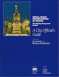 Small-Scale Privatization in Russia - The Nizhny Novgorod Model - 2 Volumes, Being The City...