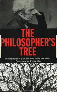 The Philosopher's Tree: Michael Faraday's life and work in his own words