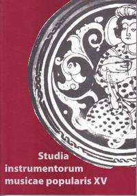 Studia instrumentorum musicae popularis XV. Internatonal Council fro Traditional Music Stdy Group...