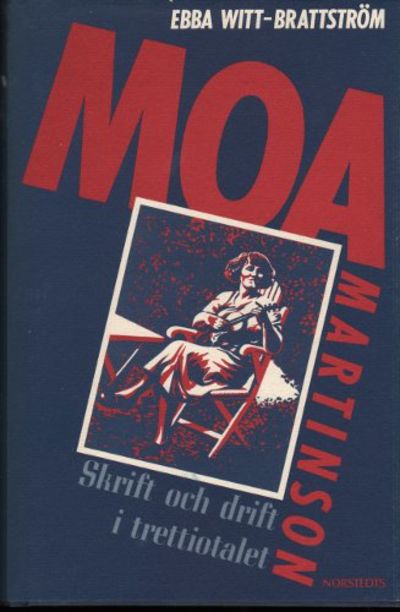 MOA MARTINSON. Skrift och drift i trettiotalet.
