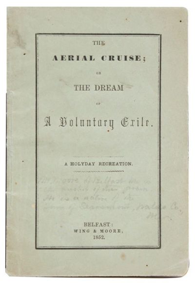 The Aeriel Cruise; or The Dream of A Voluntary Exile. A Holyday Recreation. [A Poem] By Mr. Dionysius Quill [pseudonym of George B. Moore?]