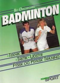 Badmington. Teknik, taktik, udstyr, fysisk og…