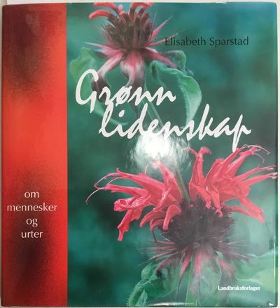 Grønn lidenskap - mennesker og urter