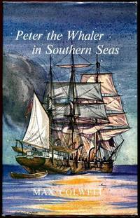 peter the whaler in southern seas by max colwell - Biblio.com