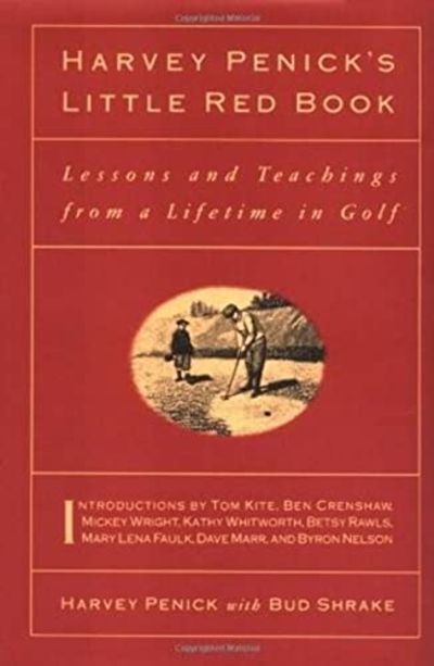 Harvey Penick'S Little Red Book/And If You Play Golf, You're My Friend (2 Volume Signed Set)