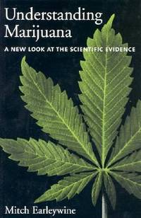 Understanding Marijuana : A New Look at the Scientific Evidence