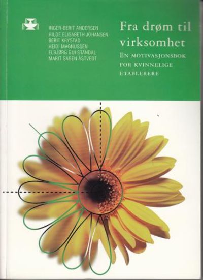 Fra drøm til virksomhet. En motivasjonsbok for…
