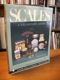 Scales: A Collector&#039;s Guide (Schiffer Book for Collectors) by Berning, Bill and Jan - 2004