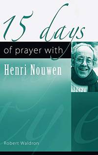 15 Days of Prayer with Henri Nouwen by Robert Waldron - Paperback - from World of Books Ltd (SKU: GOR011732363)