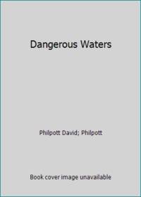 Dangerous Waters, One Man's Search for Adventure