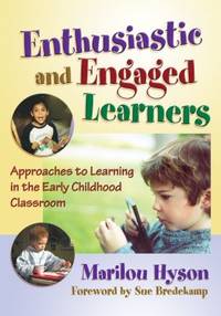 Enthusiastic and Engaged Learners : Approaches to Learning the the Early Childhood Classroom