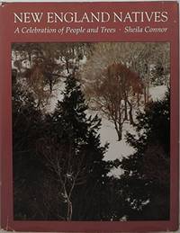 New England Natives: A Celebration of People and Trees by Connor, Sheila