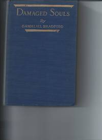 Damaged Souls by Gamaliel Bradford - 1923