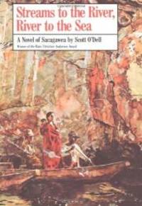 Streams to the River, River to the Sea: A Novel of Sacagawea by Scott O'Dell - 1986-06-07