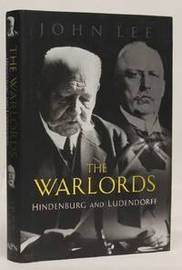 The Warlords:  Hindenburg and Ludendorff