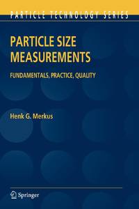 Particle Size Measurements : Fundamentals, Practice, Quality