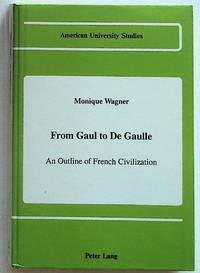 From Gaul to De Gaulle: An Outline of French Civilization