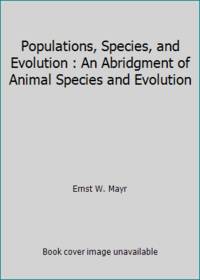 Populations, Species, and Evolution: An Abridgment of Animal Species and Evolution