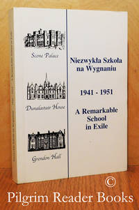 Niezwykla Szkola na Wygnaniu, 1941-1951, A Remarkable School in Exile. by Franciszka and Emilia Knapczyk-Nowicka (editors) Leduchowicz-Migdal - Paperback - 2003 - from Pilgrim Reader Books - IOBA (SKU: 31972)