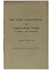 The Name 'Marylebone' and Cordwainer Ward: Its History and Topography