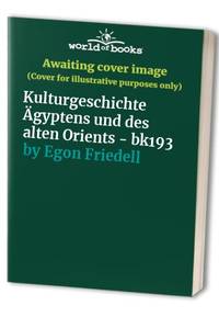 Kulturgeschichte Ã&#132;gyptens und des alten Orients - bk193