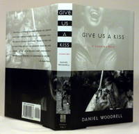 Give Us a Kiss by Daniel Woodrell - Signed First Edition - 1996 - from Armadillo Alley Books (SKU: 2143)