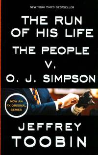 The Run of His Life: The People v. O. J. Simpson by Toobin, Jeffrey - 2015