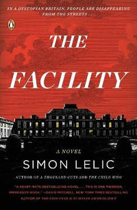The Facility: A Novel